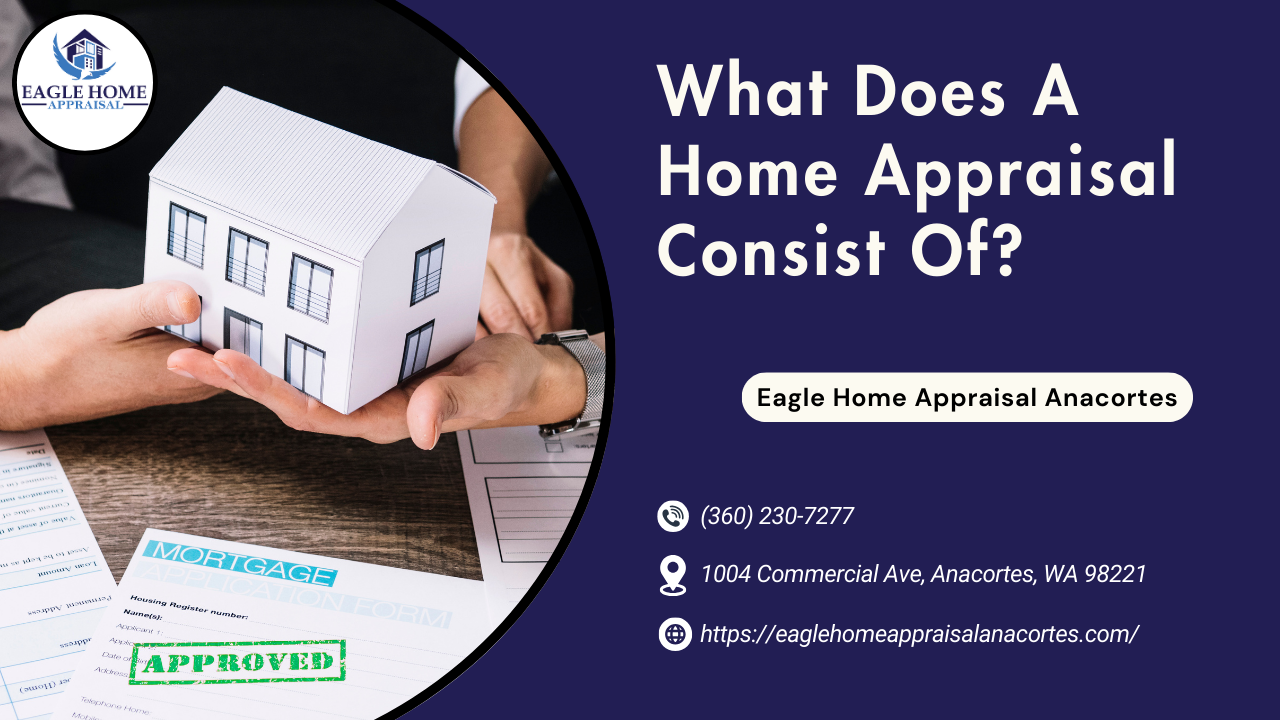 What Does A Home Appraisal Consist Of?